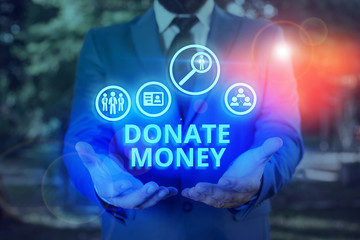 Word writing text Donate Money. Business photo showcasing to give money or goods to help a...
