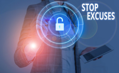 Text sign showing Stop Excuses. Business photo text put an end to an explanation for something that...