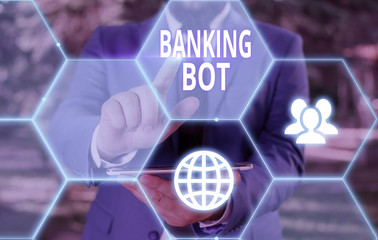 Conceptual hand writing showing Banking Bot. Concept meaning application that runs automated...