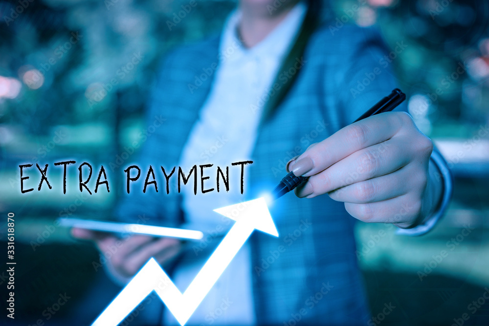 Poster writing note showing extra payment. business concept for pay extra money in addition to your require