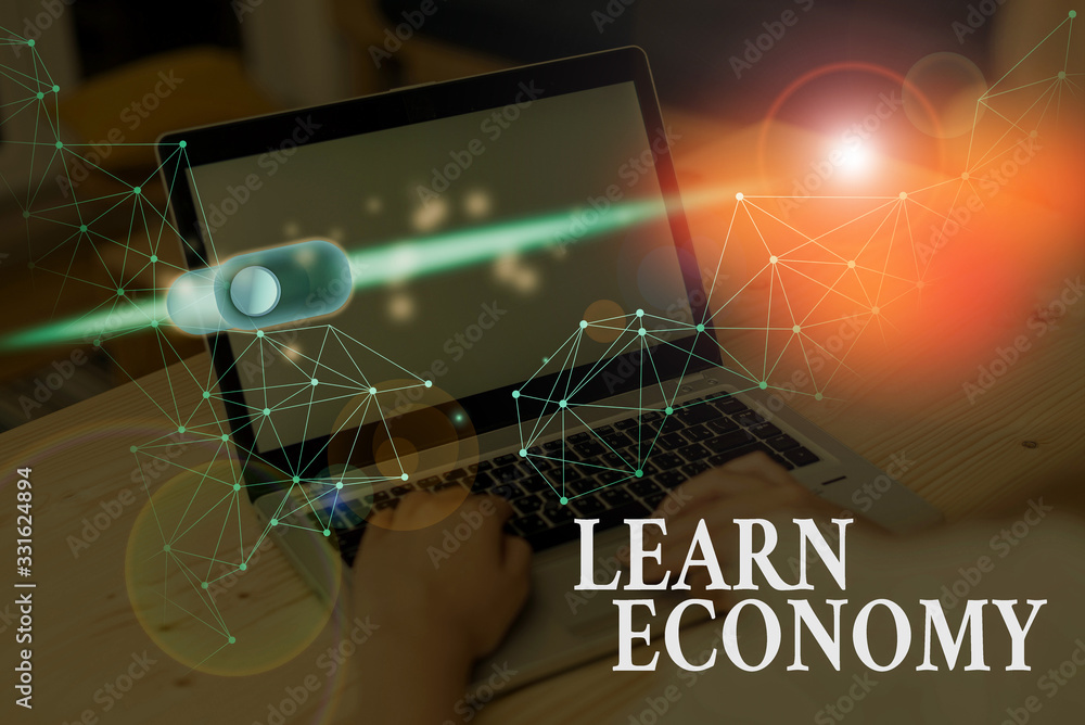 Poster handwriting text learn economy. conceptual photo gain or acquire knowledge in system of trade and in