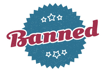 banned sign. banned round vintage retro label. banned