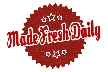 made fresh daily sign. made fresh daily round vintage retro label. made fresh daily