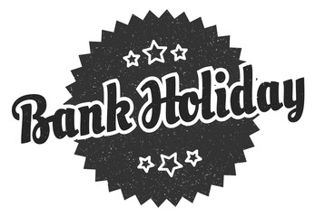 bank holiday sign. bank holiday round vintage retro label. bank holiday