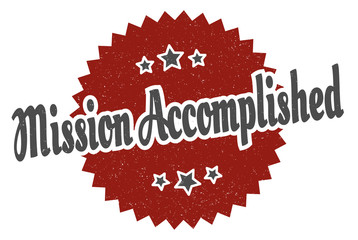 mission accomplished sign. mission accomplished round vintage retro label. mission accomplished