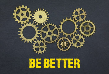 Be better
