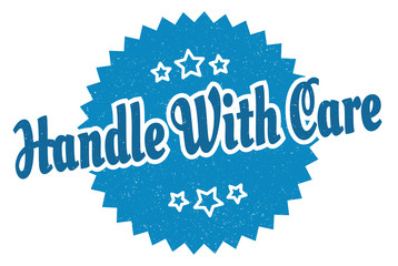 handle with care sign. handle with care round vintage retro label. handle with care