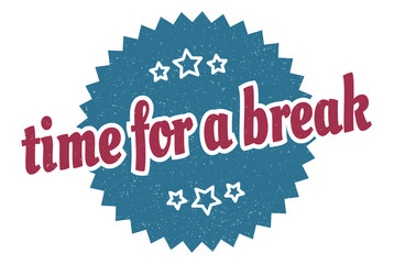 time for a break sign. time for a break round vintage retro label. time for a break