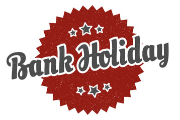 bank holiday sign. bank holiday round vintage retro label. bank holiday