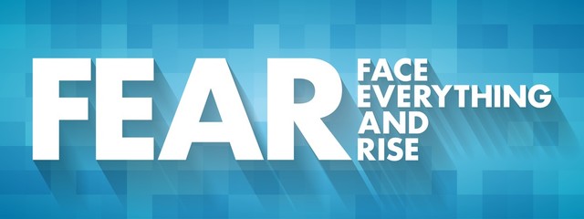 FEAR - Face Everything And Rise acronym, concept background