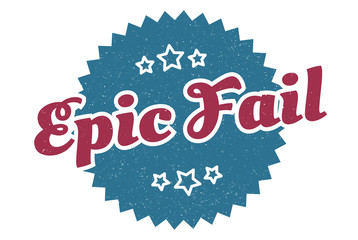 epic fail sign. epic fail round vintage retro label. epic fail