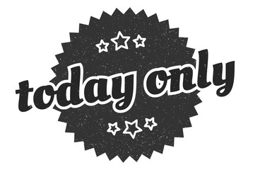 today only sign. today only round vintage retro label. today only