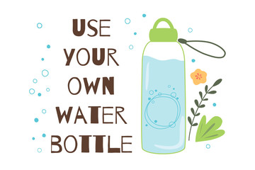 Use your own watter bottle Stop plastic pollution BYOB Hand drawn cartoon bottle with water vector element