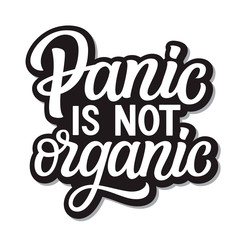 Naklejka premium Panic is not organic