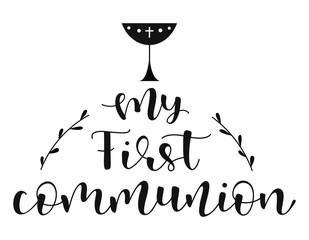 My first Communion. Black text isolated on white background. Vector stock illustration. 