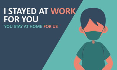 I stayed at work for you. you stay home for us. A doctor with his message. flat vector design.