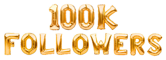 Words 100K FOLLOWERS made of golden inflatable balloons isolated on white. Helium balloons gold foil letters forming phrase100k followers. Social media, likes and subscribes, communication concept.