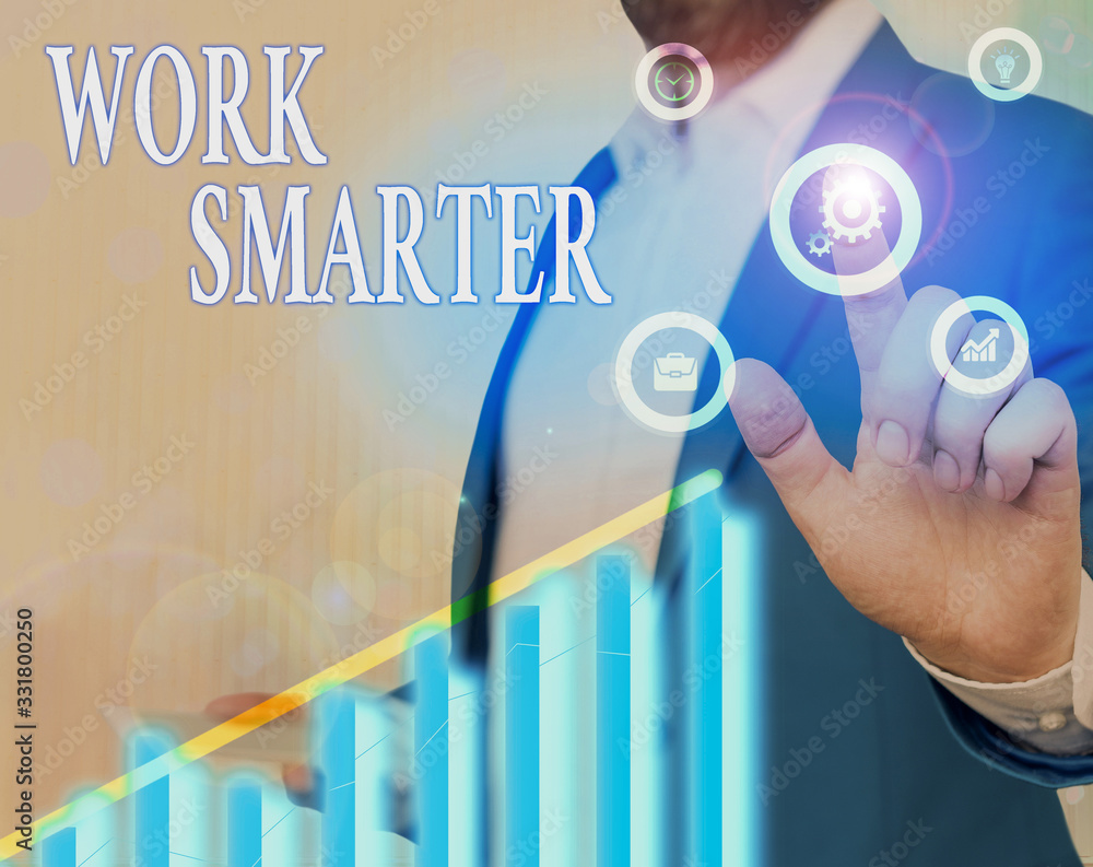 Poster text sign showing work smarter. business photo showcasing figuring out order to reach goals in the m