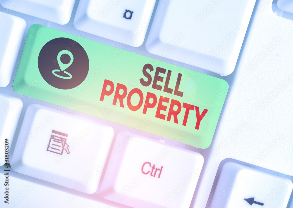 Poster conceptual hand writing showing sell property. concept meaning accepting an offer of money in return