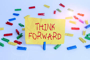 Word writing text Think Forward. Business photo showcasing The act of thinking about and planning...