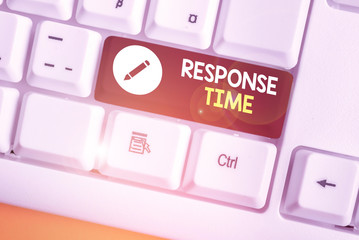 Writing note showing Response Time. Business concept for The amount of time that a demonstrating or...