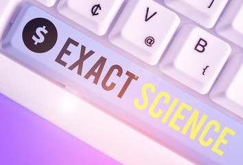 Conceptual hand writing showing Exact Science. Concept meaning the precise predictions and rigorous...