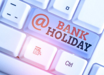 Handwriting text writing Bank Holiday. Conceptual photo A day on which banks are officially closed...