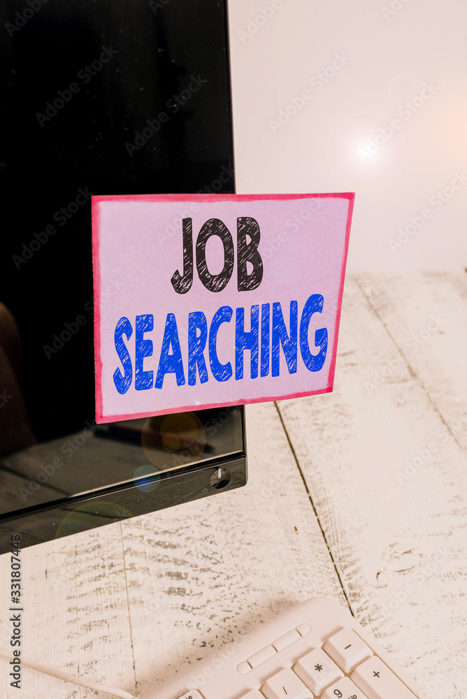Poster conceptual hand writing showing job searching. concept meaning the act of looking for employment job