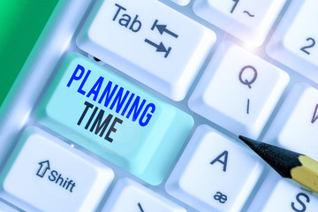 Conceptual hand writing showing Planning Time. Concept meaning Exercising mindful control of time...