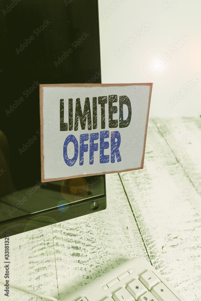 Poster conceptual hand writing showing limited offer. concept meaning special item available for a defined 