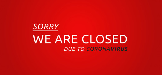 Fototapeta na wymiar Sorry we are closed due to coronavirus 3d-illustration