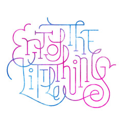 Enjoy The Little Things. Motivational hand drawn type lettering quote for t shirt tee fashion graphics,wall art print,home interior decor poster card design typographic pattern,vector illustration