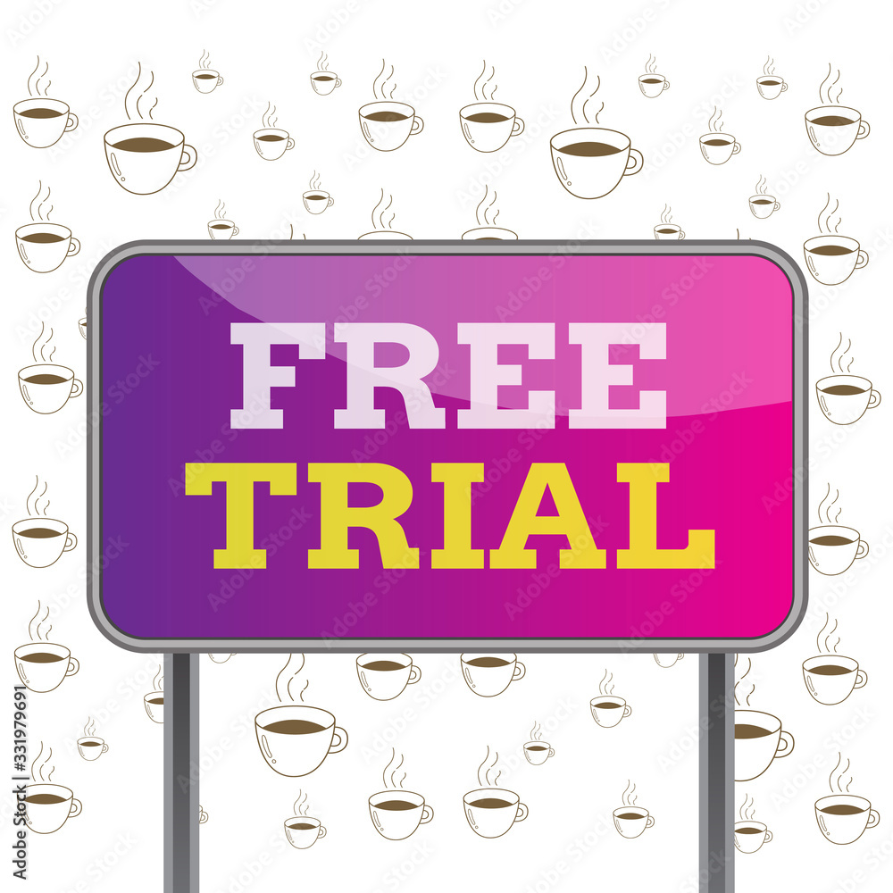 Poster writing note showing free trial. business concept for product or service offered for no cost to try 