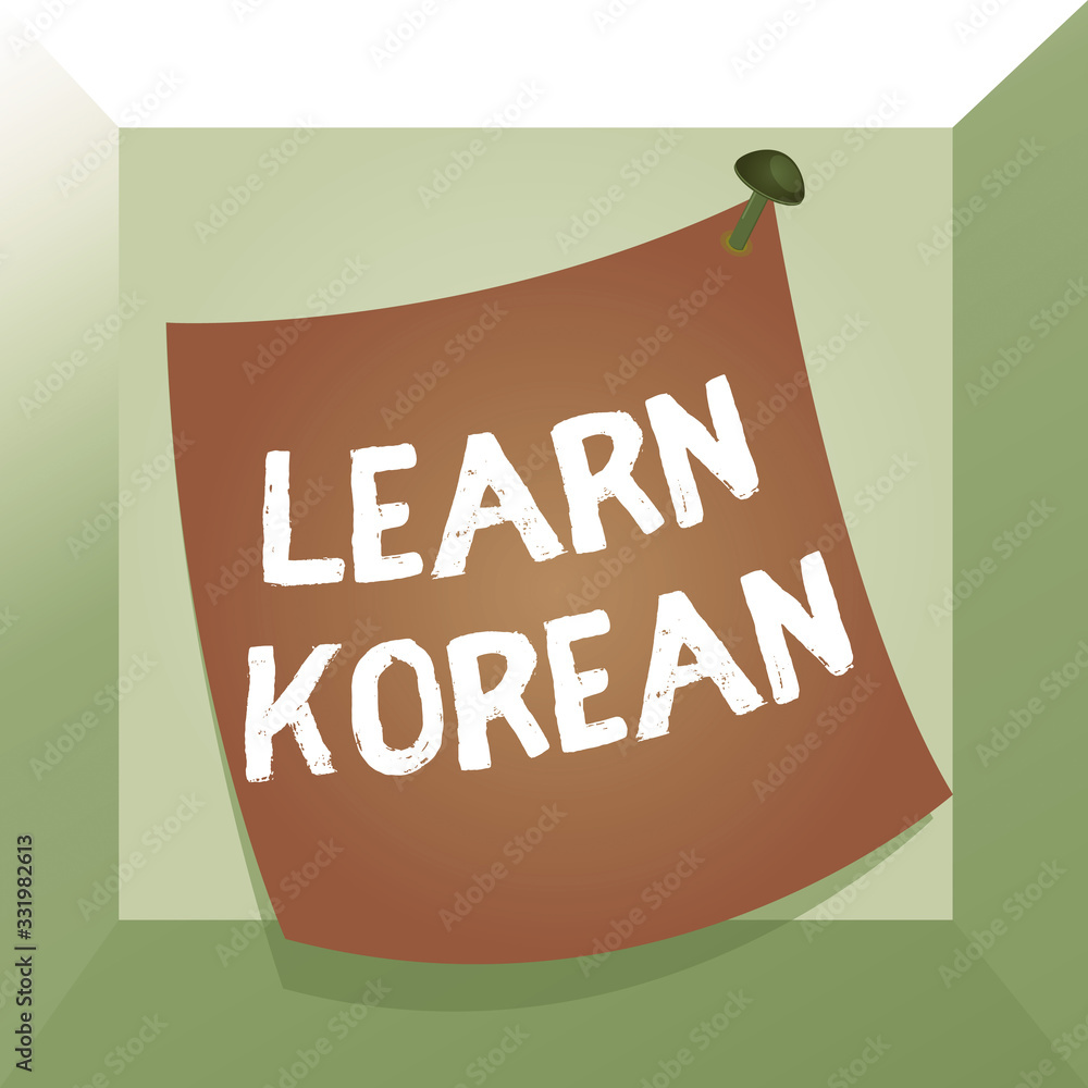 Poster conceptual hand writing showing learn korean. concept meaning get knowledge or skill in speaking and