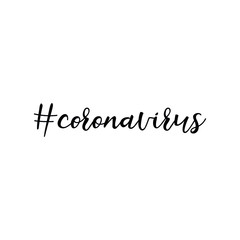 Hashtag coronavirus. Lettering. Ink illustration. Modern brush calligraphy Isolated on white background. Corona Virus prevention. COVID-19