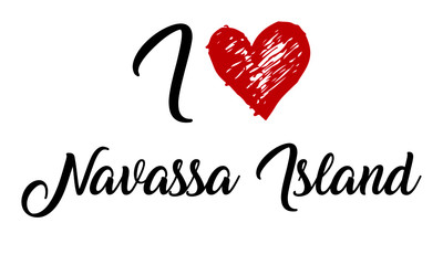 I Love Navassa Island Handwritten Cursive Typographic Template with red heart.