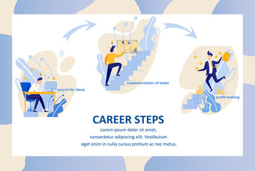Three Career Steps, from Training to Finishing on Top Work Position. Searching for Ideas, Starting in Big Company. Diligence, Energy and Skill, When Implementing Tasks. Profit Making on Top.