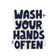 Wash your hands often quote. HAnd drawn vector lettering. Infection prevetion concept for banner, poster.