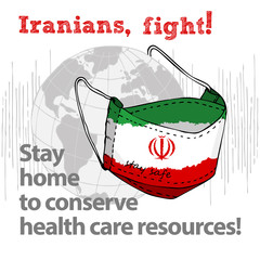 Design concept of Medical information poster against virus epidemic Iranians, fight Stay home to conserve health care resources Hand drawn face textile mask with national flag and text Stay Safe