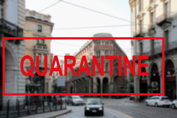 Coronavirus quarantine in Europe. Text against the background of the historical architecture of Italy in Turin.