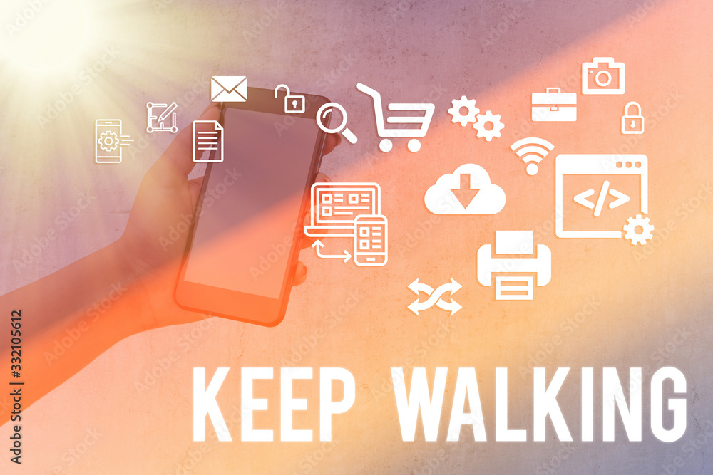 Poster writing note showing keep walking. business concept for continuing on exactly as we started aboundin