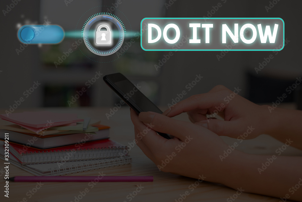 Poster writing note showing do it now. business concept for not hesitate and start working or doing stuff r