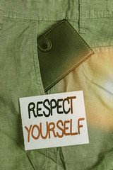 Writing note showing Respect Yourself. Business concept for believing that you good and worthy...