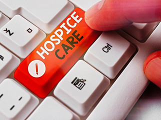 Handwriting text writing Hospice Care. Conceptual photo focuses on the palliation of a chronically...