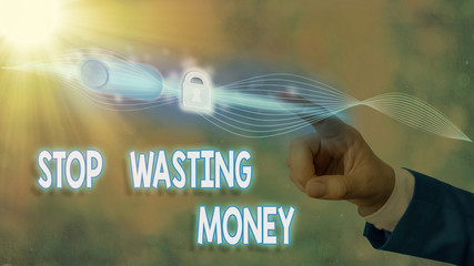 Conceptual hand writing showing Stop Wasting Money. Concept meaning advicing demonstrating or group...