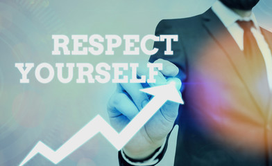 Writing note showing Respect Yourself. Business concept for believing that you good and worthy...