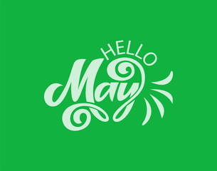 Hand drawn typography lettering phrase Hello, May. isolated on the green background.