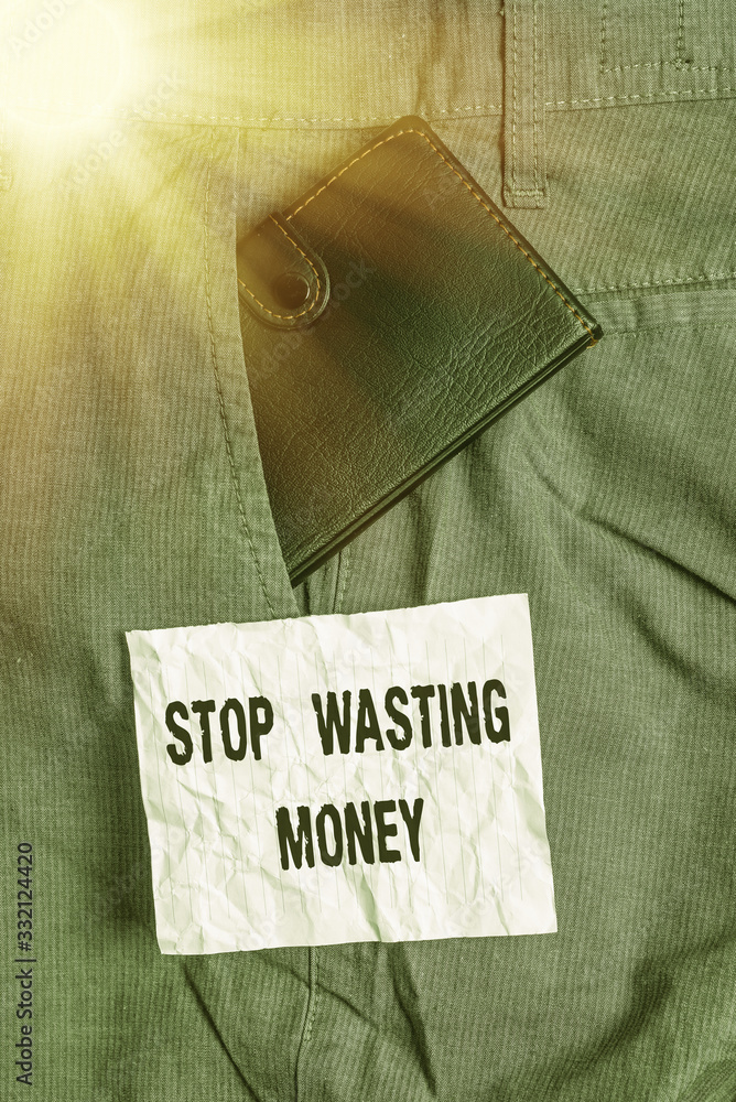 Poster text sign showing stop wasting money. business photo showcasing advicing demonstrating or group to s