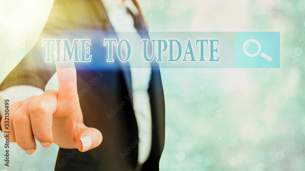 Poster writing note showing time to update. business concept for this is right moment to make something mor