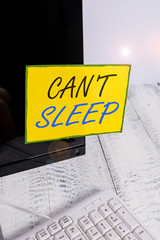 Writing note showing Cant Sleep. Business concept for trouble falling asleep or wake up frequently...